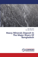 Heavy Minerals Deposit In The Major Rivers Of Bangladesh 3659407259 Book Cover