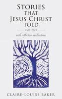 Stories That Jesus Christ Told 1498401457 Book Cover