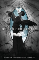 Ode to Our Frailty 1608641651 Book Cover