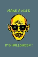 MAKE A NOTE IT'S HALLOWEEN !: Funny Scary Looking Fanged Ghoul Graphic Notebook 1696442966 Book Cover