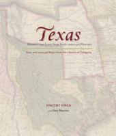Texas: Mapping the Lone Star State through History: Rare and Unusual Maps from the Library of Congress 0762745320 Book Cover