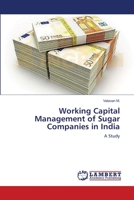 Working Capital Management of Sugar Companies in India: A Study 3659141917 Book Cover