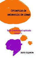 Evaluaci�n, Selecci�n Y Concreci�n de Ideas Creativas: Criterios, T�cnicas Y M�todo de Evaluaci�n de Ideas 1496140265 Book Cover