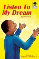 Listen To My Dream: A Tribute to Dr. Martin Luther King Jr. 098197371X Book Cover