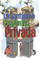 La santísima propiedad privada B0B2N54QL4 Book Cover