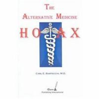 The Alternative Medicine Hoax 0970755813 Book Cover