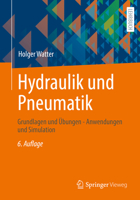 Hydraulik und Pneumatik: Grundlagen und Übungen - Anwendungen und Simulation 3658358653 Book Cover