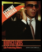 Bodyguards: Life Protecting Others 082393795X Book Cover