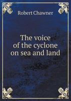 The Voice of the Cyclone on sea and Land 1176010107 Book Cover