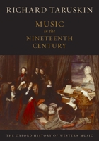 Music in the Nineteenth Century 0195384830 Book Cover