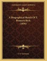 A Biographical Sketch Of T. Romeyn Beck 1165878445 Book Cover