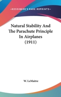 Natural Stability And The Parachute Principle In Airplanes 0548904537 Book Cover