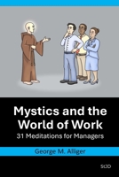 Mystics and the World of Work: 31 Meditations for Managers B0DX87LDCS Book Cover