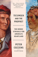 Tecumseh and the Prophet: The Shawnee Brothers Who Defied a Nation 1524733253 Book Cover