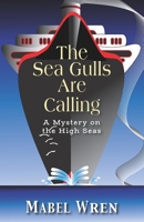 The Sea Gulls Are Calling: A Mystery on the High Seas 1555719880 Book Cover