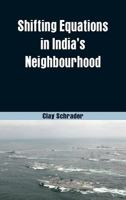 Shifting Equations in India's Neighbourhood 9352977246 Book Cover