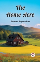 The Home Acre 1514720949 Book Cover