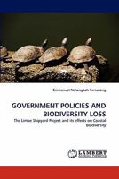 GOVERNMENT POLICIES AND BIODIVERSITY LOSS: The Limbe Shipyard Project and its effects on Coastal Biodiversity 3838395735 Book Cover