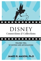 Disney Connections & Collections: Volume Two - Television B0FJQZZ8X5 Book Cover