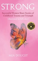 STRONG: Successful Women Share Stories of Childhood Trauma and Triumph: (illustrated in full color) B0CHL9TDVK Book Cover