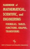 Handbook of Mathematical, Scientific, and Engineering Formulas, Tables, Functions, Graphs, Transforms 0878915214 Book Cover