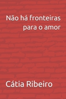 Não há fronteiras para o amor 1522053204 Book Cover