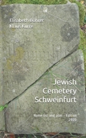 Jewish Cemetery Schweinfurt: Name list and plan - Edition 2020 B08KH3TH8L Book Cover