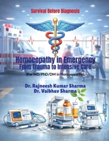 Homoeopathy in Emergency: From Trauma to Intensive Care: Survival Before Diagnosis B0GJ6TBX5S Book Cover