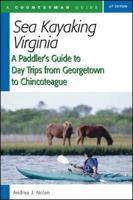 Sea Kayaking Virginia: A Paddler's Guide to Day Trips from Georgetown to Chincoteague 0881506281 Book Cover