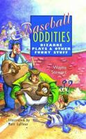 Baseball Oddities: Bizarre Plays & Other Funny Stuff 0806907096 Book Cover