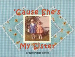 Cause She's My Sister 0979420261 Book Cover