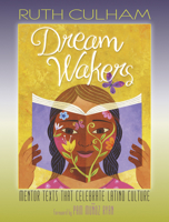 Dream Wakers: Mentor Texts That Celebrate Latino Culture 1625311117 Book Cover