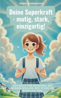Deine Superkraft - mutig, stark, einzigartig!: Das Buch für Mädchen, die wissen wollen, wie stark sie wirklich sind (German Edition) 375977718X Book Cover