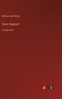Clara Hopgood: in large print 3368347586 Book Cover