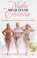 Nadie me Quita mi Corona: Manual para ser una reina moderna, sexy y exitosa 1667805096 Book Cover