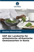 KAP der Landwirte für einheimische afrikanische Gemüsesorten in Kenia (German Edition) 6207710398 Book Cover