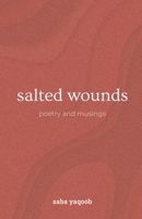 salted wounds: poetry and musings B09T3672VD Book Cover