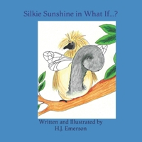 Silkie Sunshine in What If...? B09DMRF6H2 Book Cover
