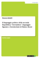 Il linguaggio politico della seconda Repubblica. "Giovanilese", linguaggio figurato e forestierismi di Matteo Renzi 3668041563 Book Cover