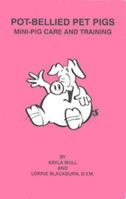 Pot-Bellied Pet Pigs: Mini-Pig Care and Training 0962453102 Book Cover