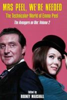 Mrs Peel, We're Needed: The Technicolor World of Emma Peel 1499123035 Book Cover
