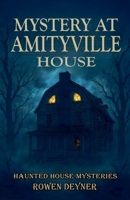 Mystery at Amityville House (Haunted House Mysteries) B0G6GJ7N36 Book Cover