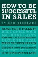 How to be Successful in Sales 1592987362 Book Cover