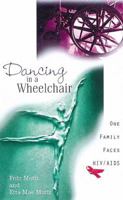 Dancing in a Wheelchair: One Family Faces HIV/Aids 068709805X Book Cover