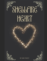 Shellfire Heart: A poetry collection B0BYRDRK6Q Book Cover