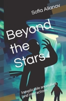 Beyond the Stars: Inexplicable anomalies and interactions B0CF45CHS4 Book Cover
