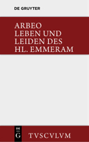 Vita Et Passio Sancti Haimhrammi Martyris / Leben Und Leiden Des Hl. Emmeram: Lateinisch Und Deutsch 3110360454 Book Cover