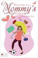 Welcome to a Mommy's World 1620245051 Book Cover