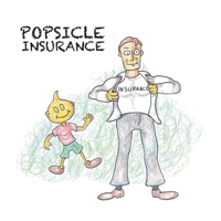 Popsicle Insurance 0985896620 Book Cover