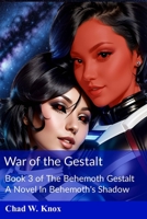 War of the Gestalt: Book 3 of The Behemoth Gestalt B0DYDPYWC7 Book Cover